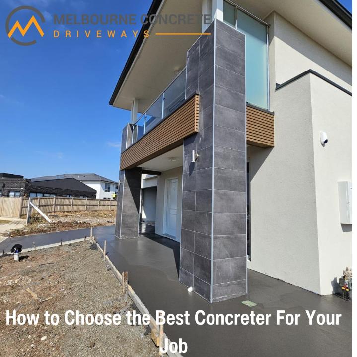 How to Choose the Best Concreter For Your Job